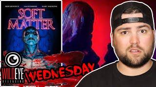 Soft Matter 2018  Wild Eye Releasing Movie Review