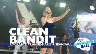 Clean Bandit - Rockabye feat. Anne-Marie and Sean Paul Live At Capitals Summertime Ball