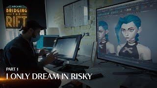 Arcane Bridging the Rift  Part 1 - I Only Dream in Risky