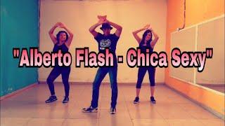 Alberto Flash - Chica Sexy COREOGRAFÍA