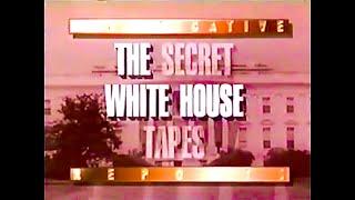 Investigative Reports 6-9-00 Secret White House Tapes