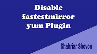 Disable fastestmirror yum Plugin on FedoraRHEL 7CentOS 7