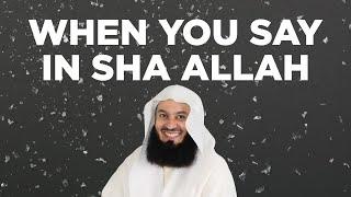 What happens when I say In sha Allah? - Mufti Menk