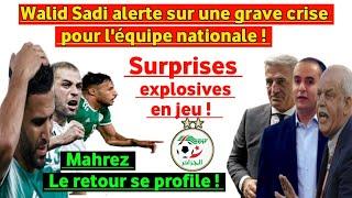 Petković Vs Mahrez  Face-à-face décisif ? Débâcle des Verts  Sadi alerte sur une crise sérieuse ?