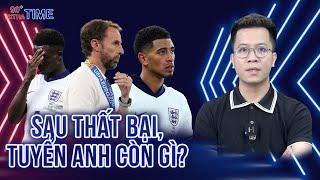 PHÚT BÙ GIỜ TUYỂN ANH HẬU EURO 2024 SAU THẤT BẠI CÒN LẠI GÌ?