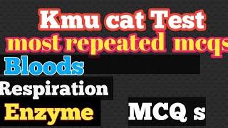 kmu cat test preparation 2024 important mcqs from enzyme bloods and respiratory part s.