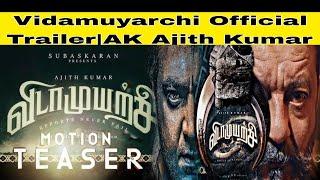 Vidamuyarchi Official TrailerAK Ajith Kumar Big Surprise For Thala Fans  TN Chinma Official