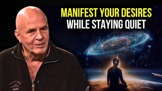 Manifest Your Desires While Staying Humble & Quiet - Wayne Dyer