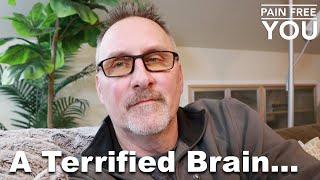 A Terrified Brain...