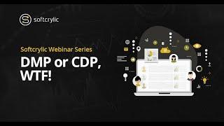 DMP or CDP WTF  Which one should you choose for your business?  Softcrylic