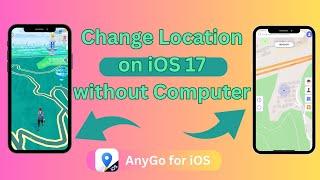 How to Change Location on iOS 17 without Computer  AnyGo for iOS App