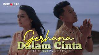 Arief & Ovhi Firsty - GERHANA DALAM CINTA    Lagu Pop Melayu Terbaru