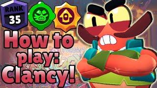 How To Play Clancy in Brawl Stars