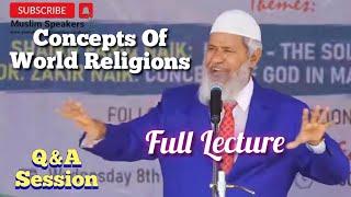 Concepts Of World Religions - Full Talk + Q&A Session Of Dr Zakir Naik in Nigeria  2023