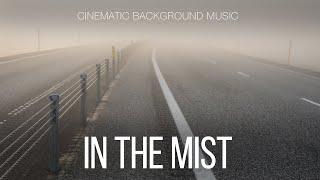 Free Music  Сontemplative Cinematic Background Music For Videos  In The Mist