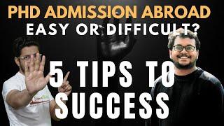 5 tips for abroad phd admission   phd abroad for Indian students  PhD abroad easy or difficult?