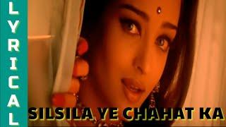 SILSILA YE CHAHAT KA  DEVDAS  SHREYA GHOSAL SONGS  LYRICAL VIDEO  AISHWARIYA RAI   SRK