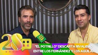 El Potrillo descarta rivalidad entre Fernández y Aguilar  Programa 26 de agosto 2024  Ventaneando