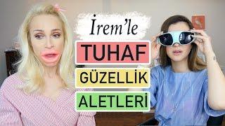 İREM HELVACIOĞLUYLA TUHAF GÜZELLİK ALETLERİ ve HEDİYE  Sebile Ölmez