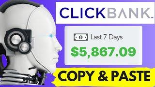 Copy & Paste To Earn $5867.09 QUICKLY With Clickbank Affiliate Marketing AI TRICK