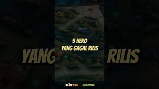 5 HERO YANG GAGAL RILIS ‼️ di Mobile Legends  Bang Bang