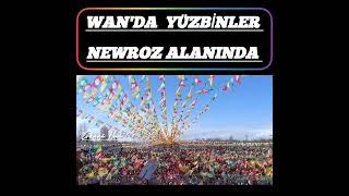 WANDA YÜZBİNLER NEWROZ ALANINDA ÖZGÜRLÜĞÜ HAYKIRDILAR...