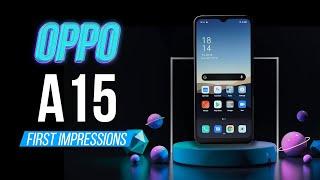 Oppo A15 First Impressions all these features at just ₹10990?