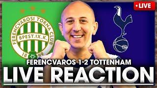 LIVE MATCH REACTION Ferencvaros Vs Tottenham • Europa League