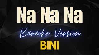 BINI - Na Na Na Karaoke