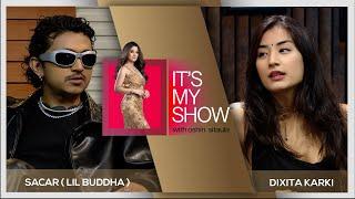 Sacar AKA Lil Buddha & Dixita Karki  Its My Show With Oshin Sitaula E08  10 August 2024