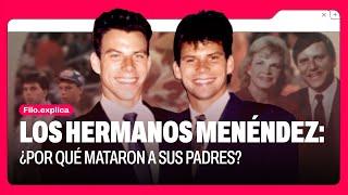 Los hermanos Menéndez ¿Por qué mataron a sus padres?  Filo Explica