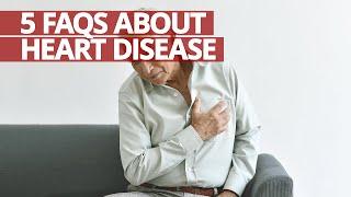 5 FAQs about Heart Disease