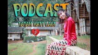 PODCAST KEDUA KALINYA PATAH HATI LAGI  MOJANG KASEPUHAN CIPTAMULYA #2