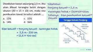 Disediakan kawat sepanjang 25 m. Jika akan dibuat kerangka balok dengan ukuran 30 15 X 10 cm ...