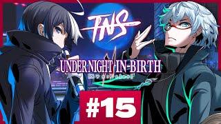 TNS UNI2 #15 Tourney Chaos Seth Akatsuki Hyde Kaguya Under Night SysCeles Pools Top 8 Tournament