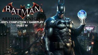LIVE - Batman Arkham Knight - 100% Playthrough  Part 19