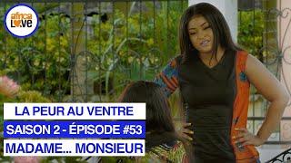 MADAME... MONSIEUR - saison 2 - épisode #53 - La peur au ventre série africaine #Cameroun