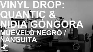 Vinyl Drop Quantic & Nidia Góngora - Muévelo Negro  Ñanguita