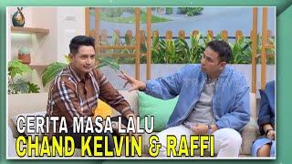 Cerita Masa Lalu Raffi Ahmad & Chand Kelvin   FYP 220524 Part 3