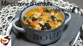 Minestrone di verdure alla contadina. La vera zuppa della nonna - Vegetable soup