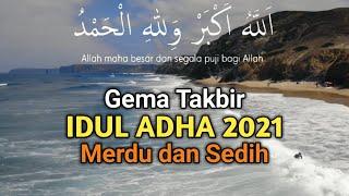 MERDU dan SEDIH.. Takbiran Idul Adha 2021 - Story WA Takbiran Idul Adha 2021