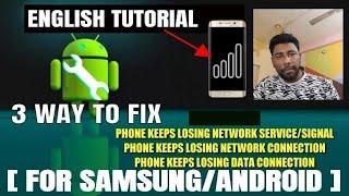 Android Phone Keeps Losing Network ConnectionSignal Or Data Connection-AndroidSamsung Fixed