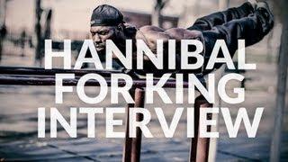 Hannibal For King Interview with Street Workout legend