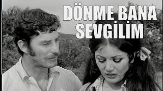 Dönme Bana Sevgilim - Türk Filmi