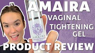 Amaira Vaginal Tightening Gel Review How To Make Your Flower Tight and Fresh 