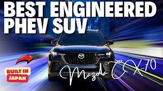 BEST ENGINEERED PHEV SUV  2025 MAZDA CX-70 PHEV  ENGINEERS REVIEW