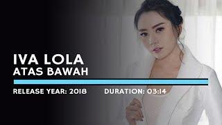 Iva Lola - Atas Bawah Karaoke Version