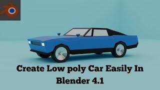 Create a Low Poly Car easily in Blender 4.1