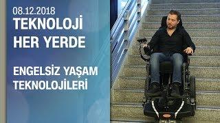 Engelsiz yaşam teknolojileri - Teknoloji Her Yerde 08.12.2018 Cumartesi