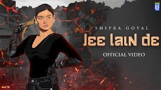 Jee Lain De  Shipra Goyal  Latest Punjabi Songs 2022  Blue Beat Studios